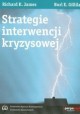 Strategie interwencji kryzysowej Richard K. James Burl E. Gilliland