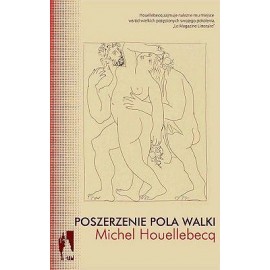 Poszerzenie Pola Walki Michel Houellebecq