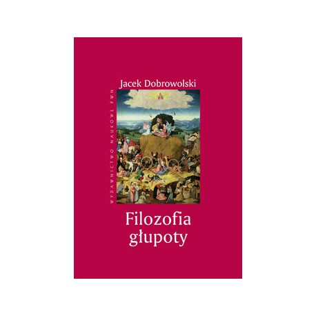 Filozofia Głupoty Jacek Dobrowolski