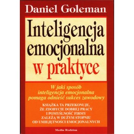 Inteligencja emocjonalna w praktyce Daniel Goleman