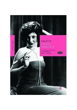 Czyste, nieczyste Sidonie-Gabrielle Colette z przedmową Marii Janion