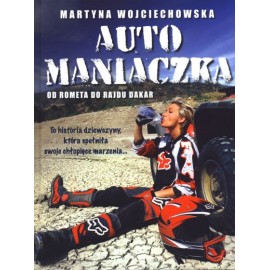 Automaniaczka od rometa do rajdu Dakar Martyna Wojciechowska