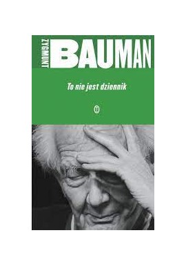 To nie jest dziennik Zygmunt Bauman