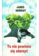 To nie powinno się zdarzyć James Herriot