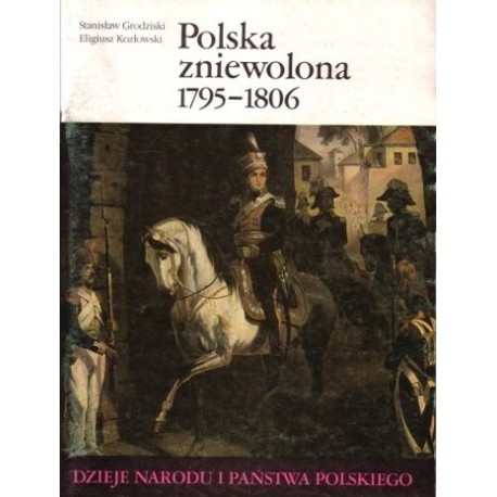 Polska zniewolona 1795-1806 III-42 Stanisław Grodziski Eligiusz Kozłowski