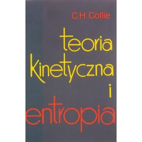 Teoria kinetyczna i entropia C. H. Collie