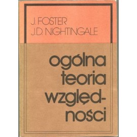 Ogólna teoria względności J. Foster J. D. Nightingale