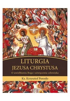 Liturgia Jezusa Chrystusa Ks. Krzysztof Porosło