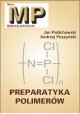 Preparatyka polimerów Jan Pielichowski Andrzej Puszyński