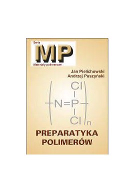 Preparatyka polimerów Jan Pielichowski Andrzej Puszyński