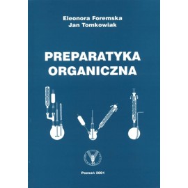 Preparatyka organiczna Eleonora Foremska Jan Tomkowiak