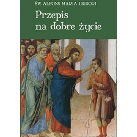 Przepis na dobre życie św. Alfons Maria Liguori