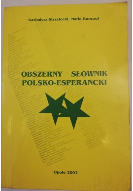 Obszerny słownik polski-esperancki Kazimierz Strzelecki Maria Bonczol