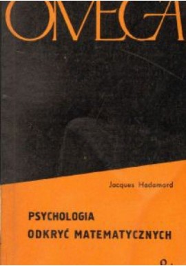 Psychologia odkryć matematycznych Jacques Hadamard