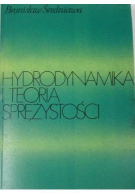 Hydrodynamika i teoria sprężystości Bronisław Średniawa