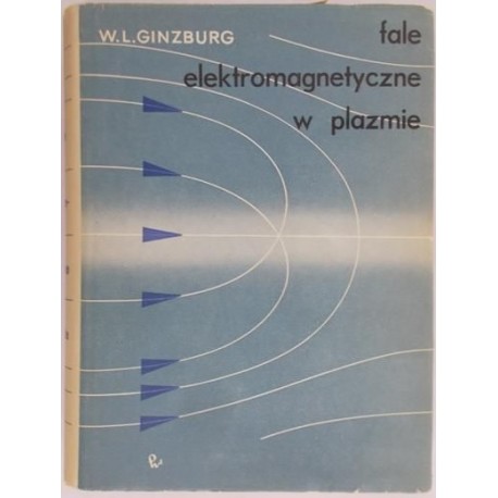 Fale elektromagnetyczne w plazmie W. L. Ginzburg