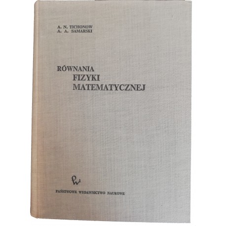 Równania fizyki matematycznej A. N. Tichonow A. A. Samarski