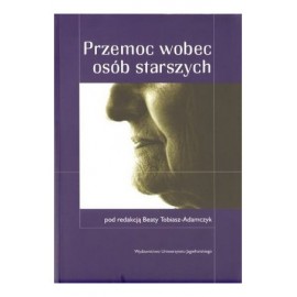 Przemoc wobec osób starszych Beata Tobiasz-Adamczyk
