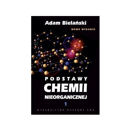 Podstawy chemii nieorganicznej 1 Adam Bielański