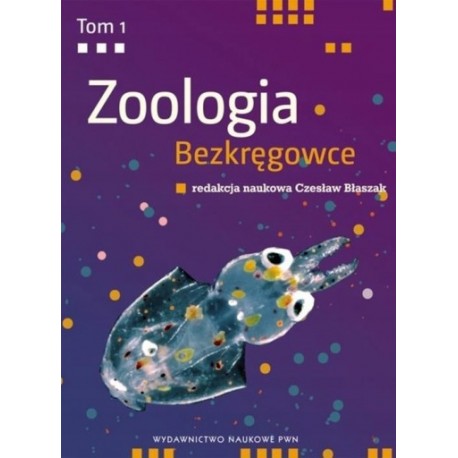 Zoologia Bezkręgowce Tom 1 red. Czesław Błaszak