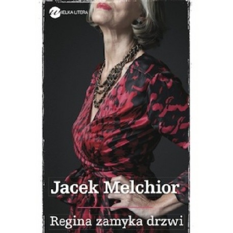 Regina zamyka drzwi Jacek Melchior