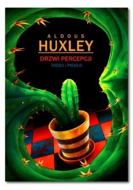 Drzwi percepcji Niebo i piekło Aldous Huxley
