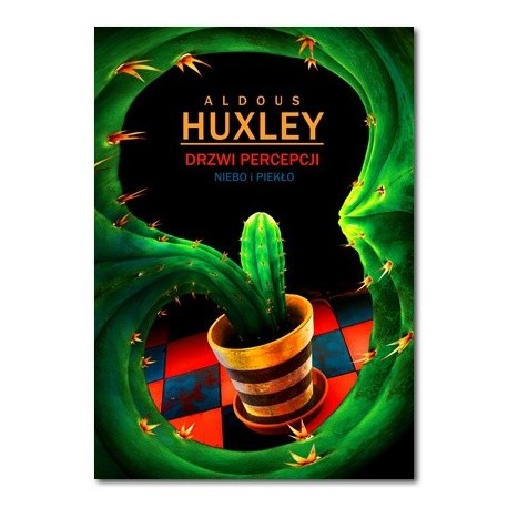 Drzwi percepcji Niebo i piekło Aldous Huxley
