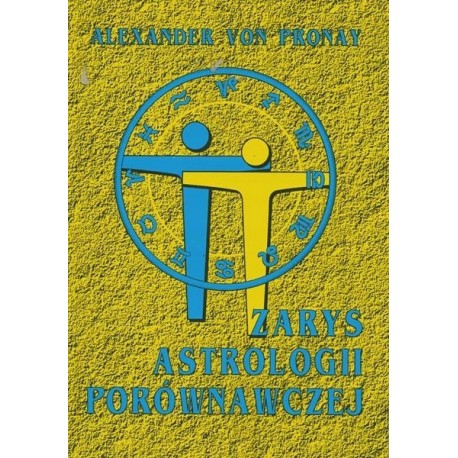Zarys astrologii porównawczej Alexander von Pronay