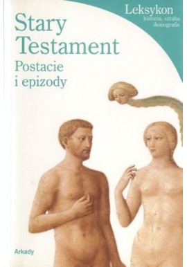 Stary Testament Postacie i epizody Leksykon historia, sztuka, ikonografia Chiara de Capoa