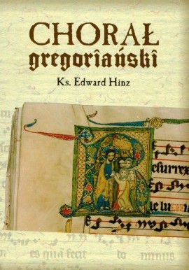 Chorał gregoriański Ks. Edward Hinz