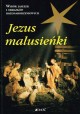 Jezus malusieńki Wybór jasełek i obrazków bożonarodzeniowych Zbigniew Trzaskowski