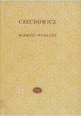 Wiersze wybrane Józef Czechowicz