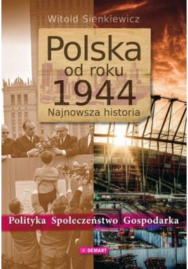 Polska od roku 1944 Najnowsza historia Witold Sienkiewicz