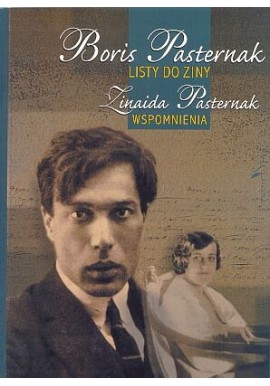 Listy do Ziny Boris Pasternak, Wspomnienia Zinaida Pasternak N. Pasternak, M. Fejnberg (wybór i opracowanie)