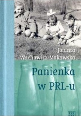 Panienka z PRL-u Jolanta Wachowicz-Makowska