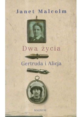 Dwa życia. Gertruda i Alicja Janet Malcolm