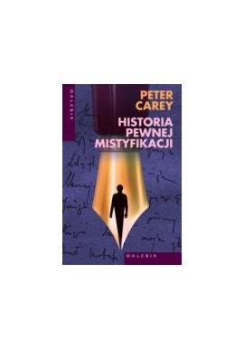 Historia pewnej mistyfikacji Peter Carey Seria Galeria