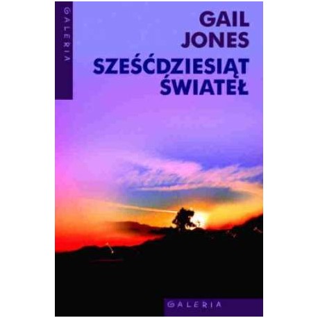 Sześćdziesiąt świateł Gail Jones Seria Galeria