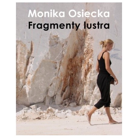 Fragmenty lustra Monika Osiecka