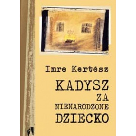 Imre Kertesz Kadysz za nienarodzone dziecko
