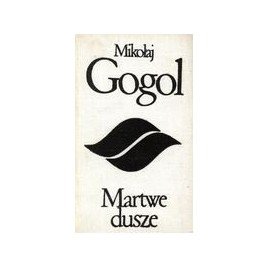 Martwe dusze Mikołaj Gogol Biblioteka Klasyki Polskiej i Obcej