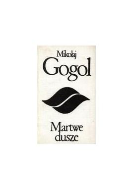 Martwe dusze Mikołaj Gogol Biblioteka Klasyki Polskiej i Obcej