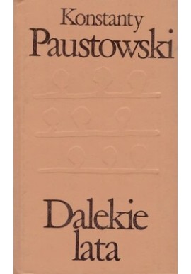 Dalekie lata Konstanty Paustowski Biblioteka Klasyki Polskiej i Obcej