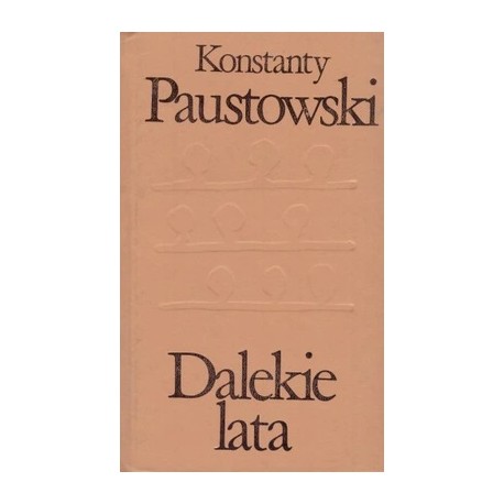 Dalekie lata Konstanty Paustowski Biblioteka Klasyki Polskiej i Obcej