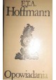 Opowiadania E.T.A. Hoffmann Biblioteka Klasyki Polskiej i Obcej