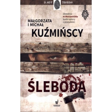 Śleboda Małgorzata i Michał Kuźmińscy Seria Ślady Zbrodni