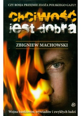 Chciwość jest dobra Zbigniew Machowski