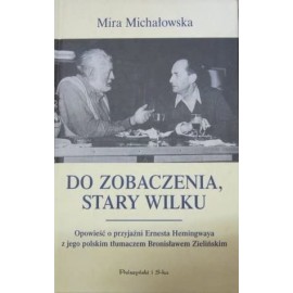 Do zobaczenia, stary wilku Mira Michałowska