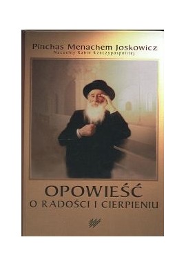 Opowieść o radości i cierpieniu Pinchas Menachem Joskowicz Naczelny Rabin Rzeczypospolitej