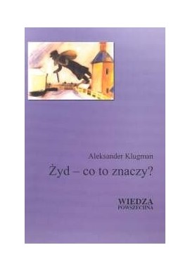 Żyd - co to znaczy? Aleksander Klugman